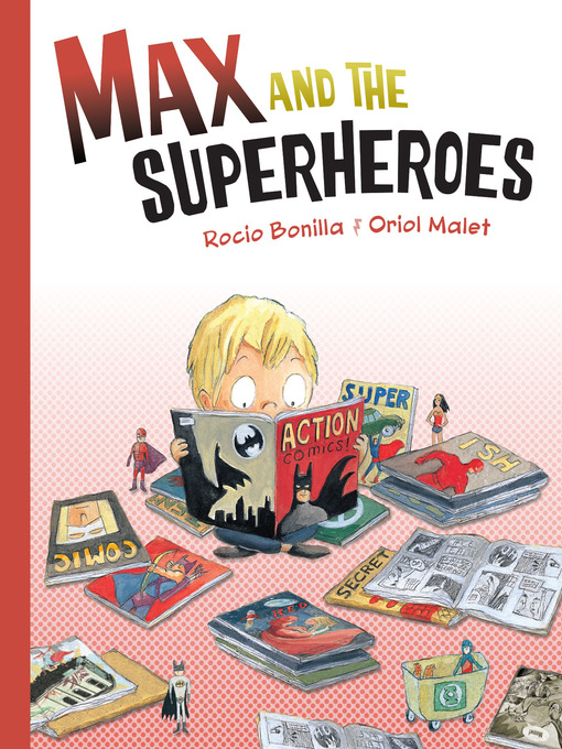 Title details for Max and the Superheroes by Rocio Bonilla - Available